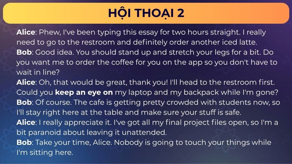 Đoạn hội thoại 2 sử dụng Keep an eye on