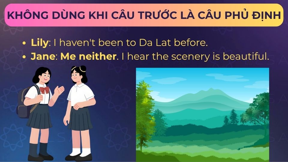 Không dùng khi câu trước là câu phủ định Không dùng khi câu trước là câu phủ định