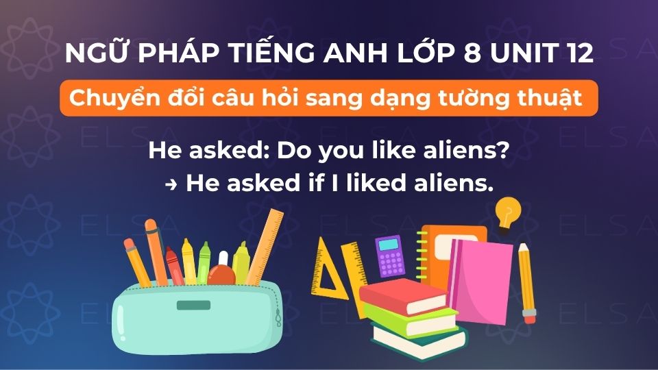 Các cấu trúc ngữ pháp tiếng Anh lớp 8 unit 12