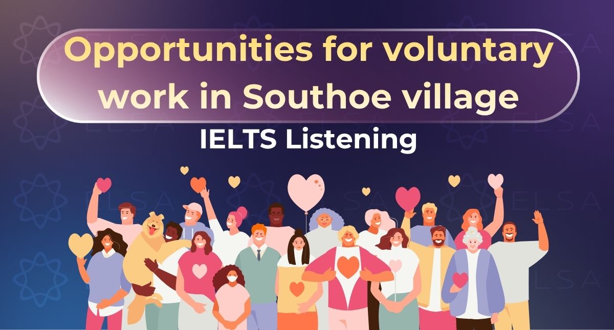 Opportunities for voluntary work in Southoe village: Đáp án Cam 17