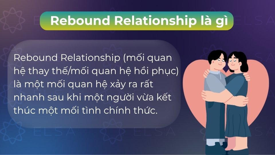 Mối quan hệ thay thế để khỏa lấp nỗi đau hoặc sự cô đơn ngay sau khi chia tay người cũ