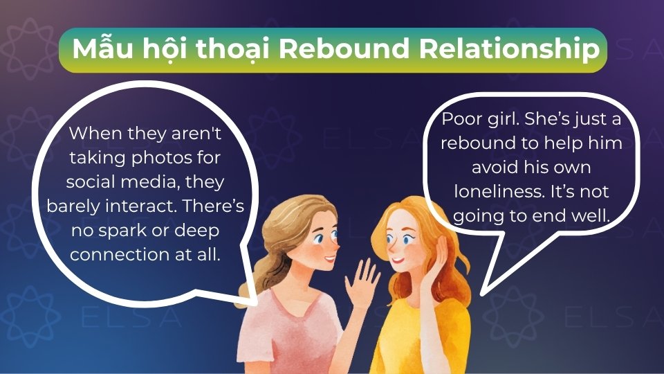 Đoạn hội thoại vạch trần việc yêu vội, nhắc người cũ và dùng người mới để trả đũa