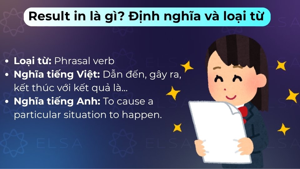 Result in là cụm động từ (Phrasal verb), có nghĩa là dẫn đến hoặc gây ra một kết quả