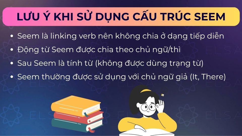 Một số lưu ý khi sử dụng cấu trúc seem