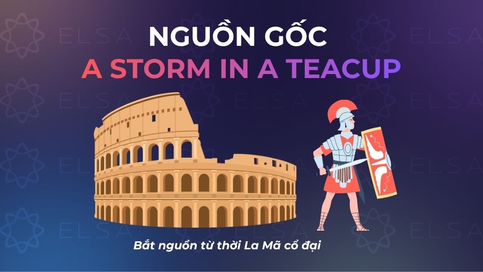 Nguồn gốc của idiom A storm in a teacup từ La Mã