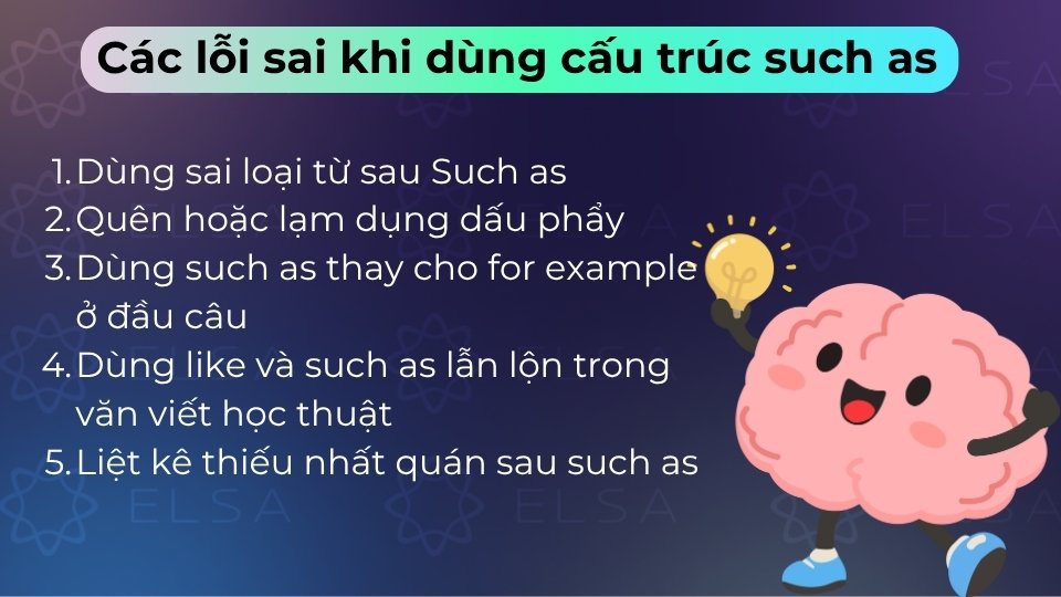 Các lỗi phổ biến là dùng sai loại từ, thiếu dấu phẩy hoặc đặt such as ở đầu câu