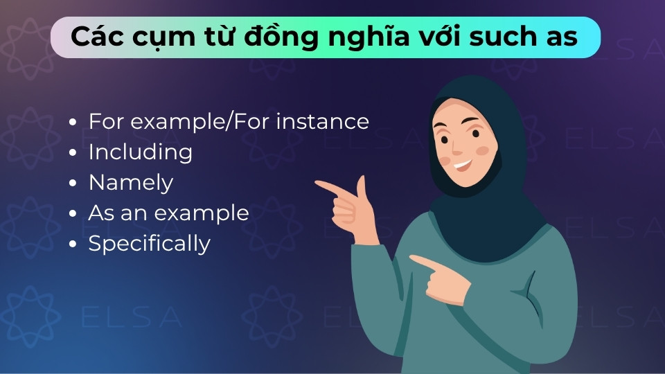 Các cụm từ đồng nghĩa phổ biến gồm like, including, for instance hoặc for example