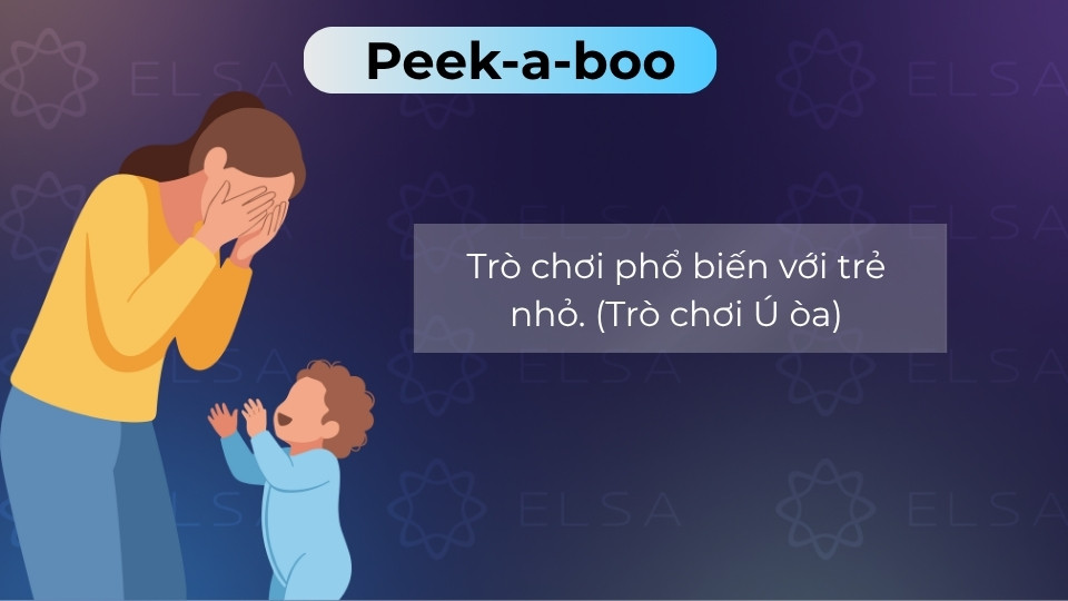 Peek-a-boo là tên gọi của trò chơi Ú òa, mang lại sự thích thú cho trẻ nhỏ Peek-a-boo là tên gọi của trò chơi Ú òa, mang lại sự thích thú cho trẻ nhỏ