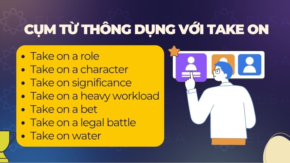 Những cụm từ thông dụng với take on trong tiếng Anh