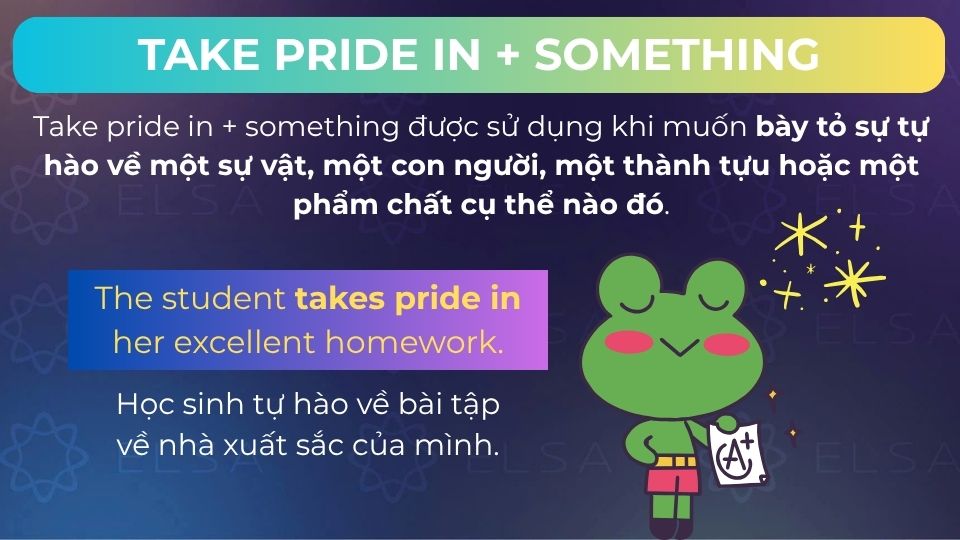 Câu ví dụ take pride in + something Câu ví dụ take pride in + something