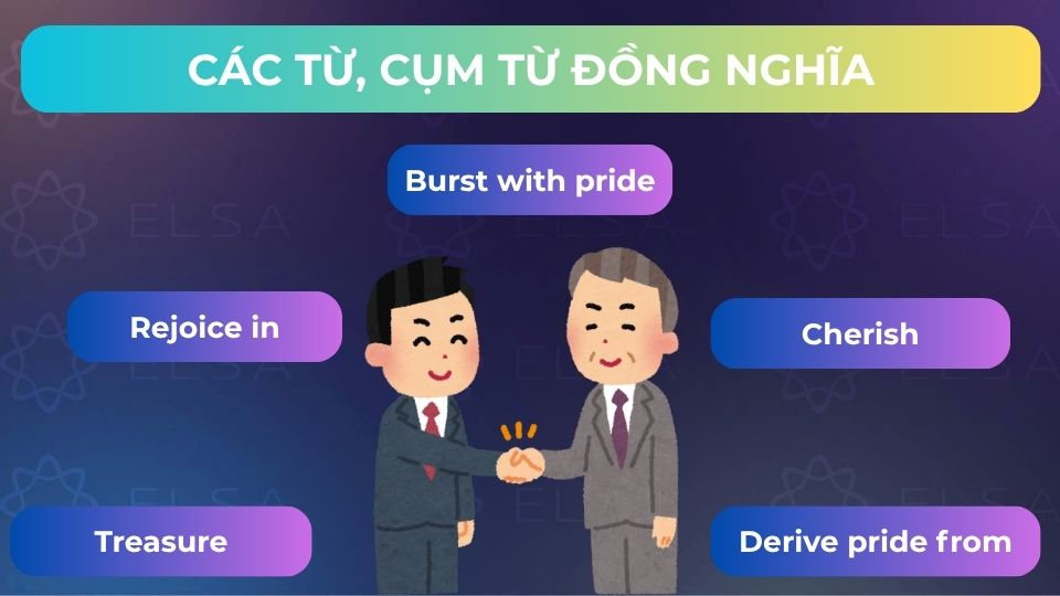 Các từ đồng nghĩa với take pride in Các từ đồng nghĩa với take pride in