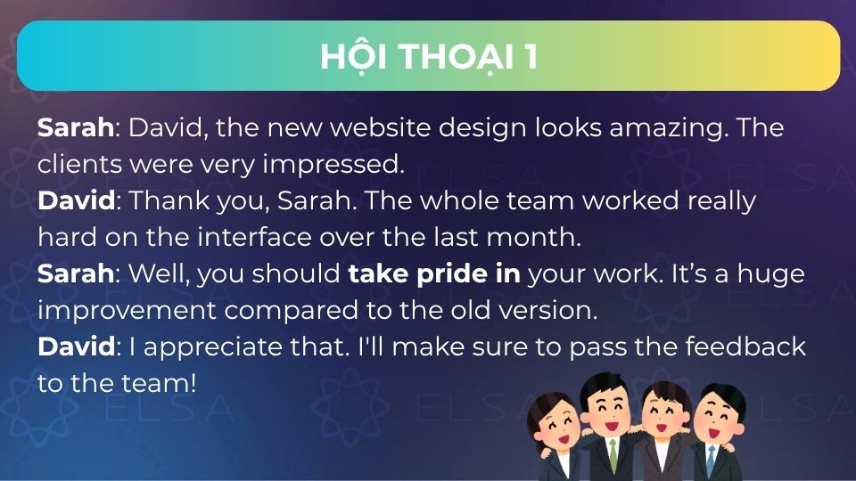 Mẫu hội thoại số sử dụng take pride in Mẫu hội thoại số sử dụng take pride in