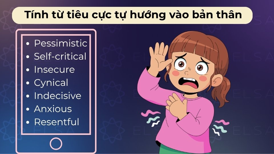 Nhóm này gồm các từ như Insecure, Self-critical, Pessimistic, Timid, Passive,...