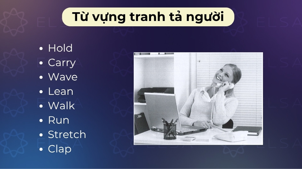 Tập trung vào các động từ hành động (V-ing), ngoại hình và trang phục của nhân vật