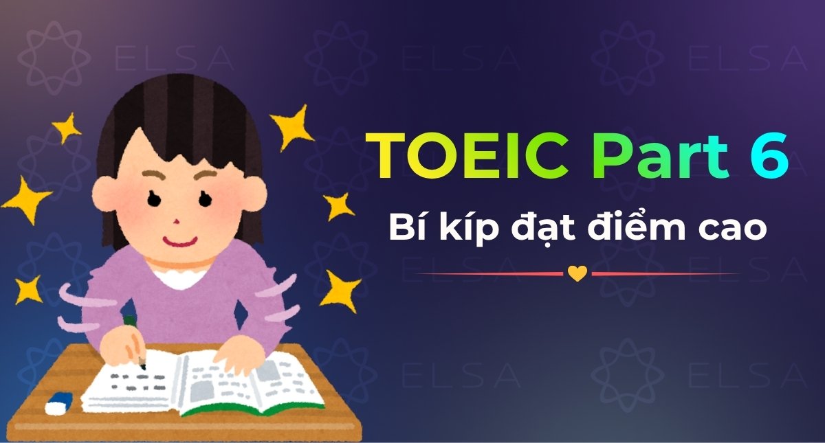 Bí kíp đạt điểm cao trong bài thi TOEIC Part 6