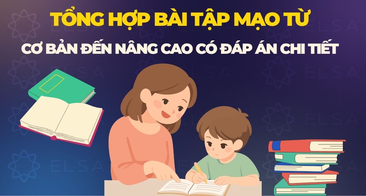 Tổng hợp 100+ bài tập mạo từ cơ bản đến nâng cao có đáp án chi tiết