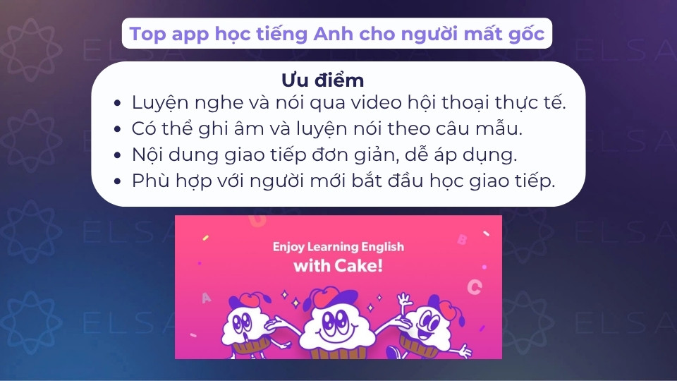 Cake là ứng dụng phù hợp với người mất gốc muốn cải thiện kỹ năng nghe và nói tiếng Anh