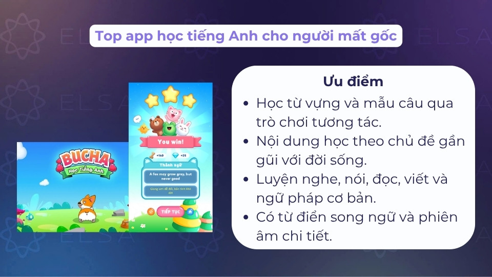 Bucha là ứng dụng thông dụng để luyện tập các kỹ năng cơ bản, học tập qua các mẫu câu và trò chơi