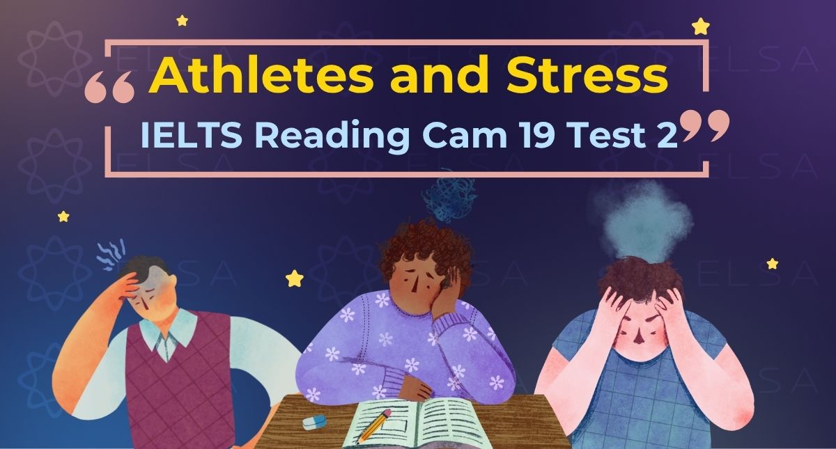 Athletes and Stress: Giải đề IELTS Reading Cam 19 Test 2