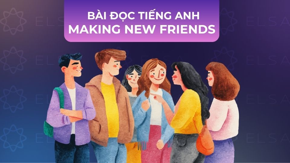Bài đọc tiếng Anh Making New Friends Bài đọc tiếng Anh Making New Friends