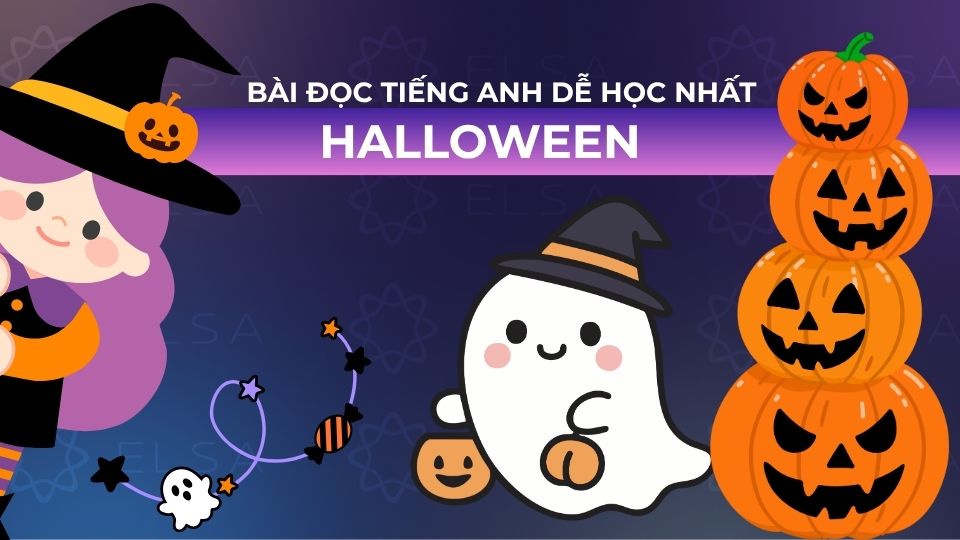 Bài đọc tiếng Anh cơ bản về halloween Bài đọc tiếng Anh cơ bản về halloween