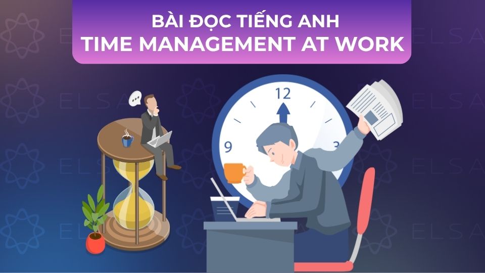Bài đọc tiếng Anh Time Management at Work Bài đọc tiếng Anh Time Management at Work