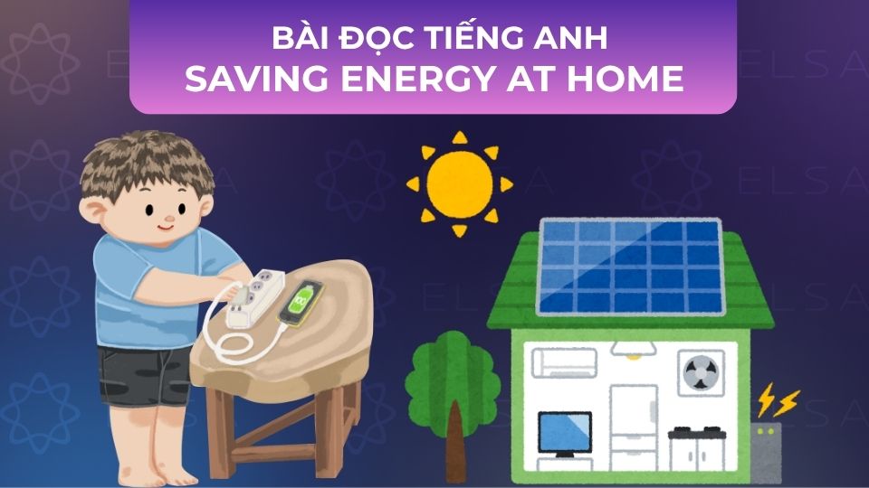 Bài đọc tiếng Anh Saving Energy at Home Bài đọc tiếng Anh Saving Energy at Home