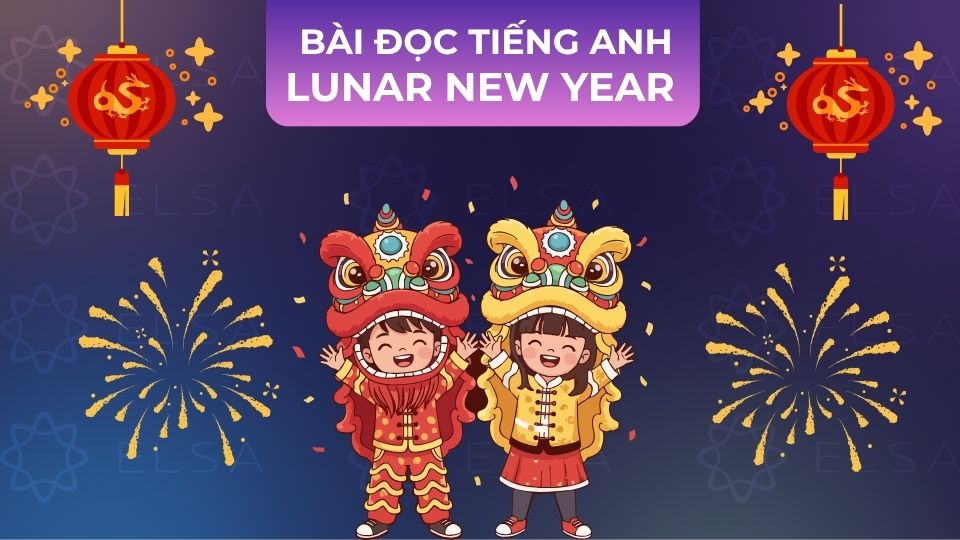 Bài đọc tiếng Anh Lunar New Year Bài đọc tiếng Anh Lunar New Year