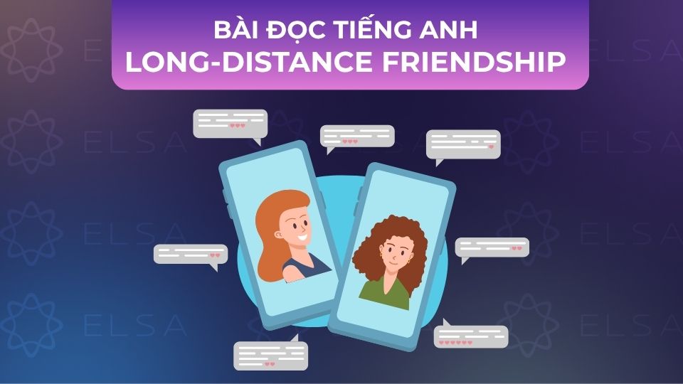 Bài đọc tiếng Anh Long-distance Friendship Bài đọc tiếng Anh Long-distance Friendship