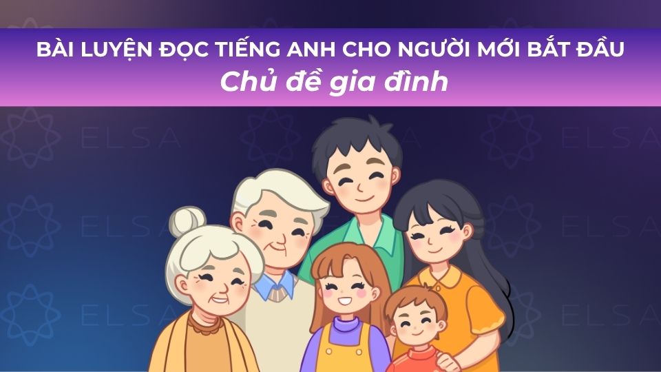 Bài luyện đọc tiếng Anh chủ đề gia đình Bài luyện đọc tiếng Anh chủ đề gia đình
