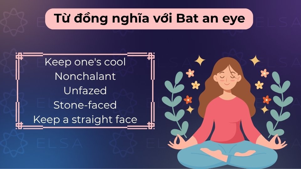 Các từ đồng nghĩa phổ biến như Unfazed, Nonchalant, Stone-faced hay Keep one's cool Các từ đồng nghĩa phổ biến như Unfazed, Nonchalant, Stone-faced hay Keep one's cool