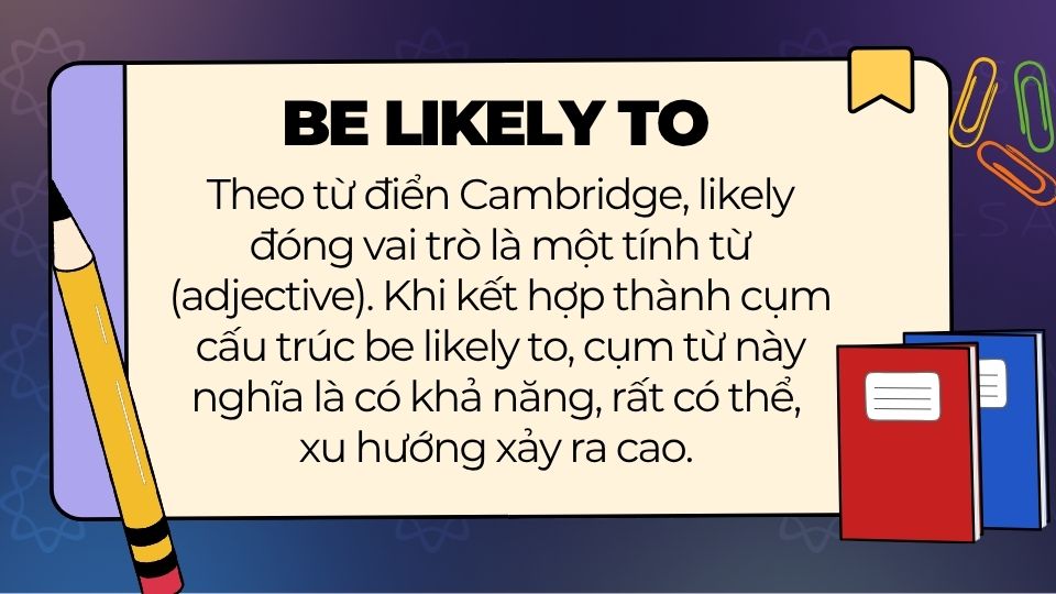 Khái niệm be likely to trong tiếng Anh Khái niệm be likely to trong tiếng Anh