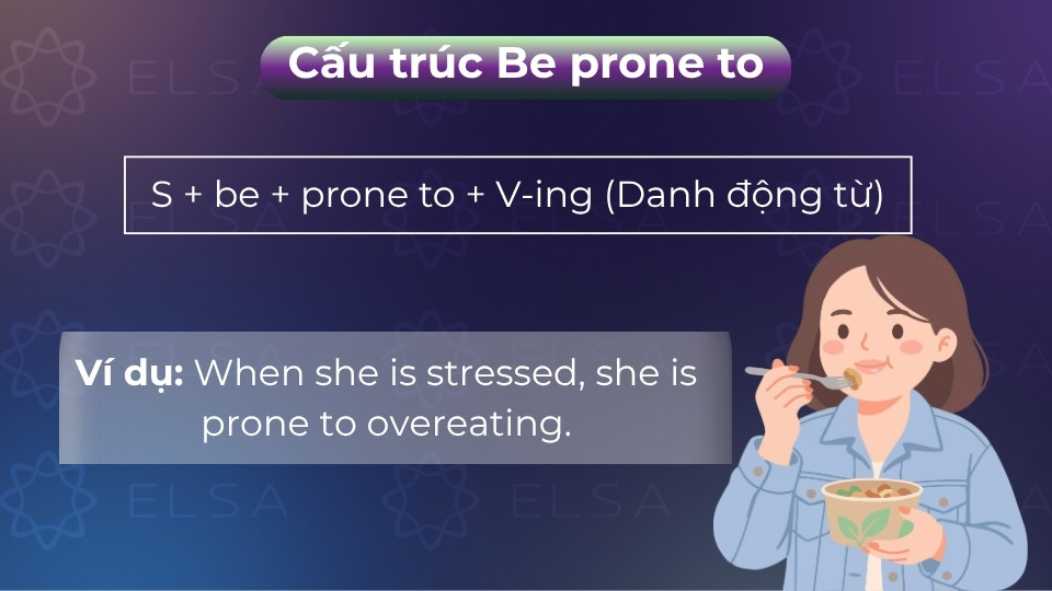 Cách dùng cấu trúc be prone to + Ving 
