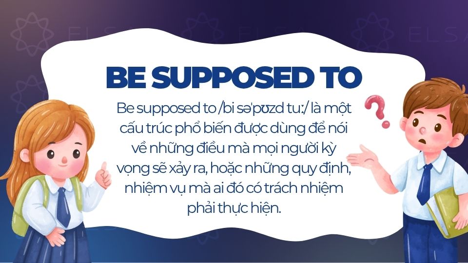 Be supposed to là gì?