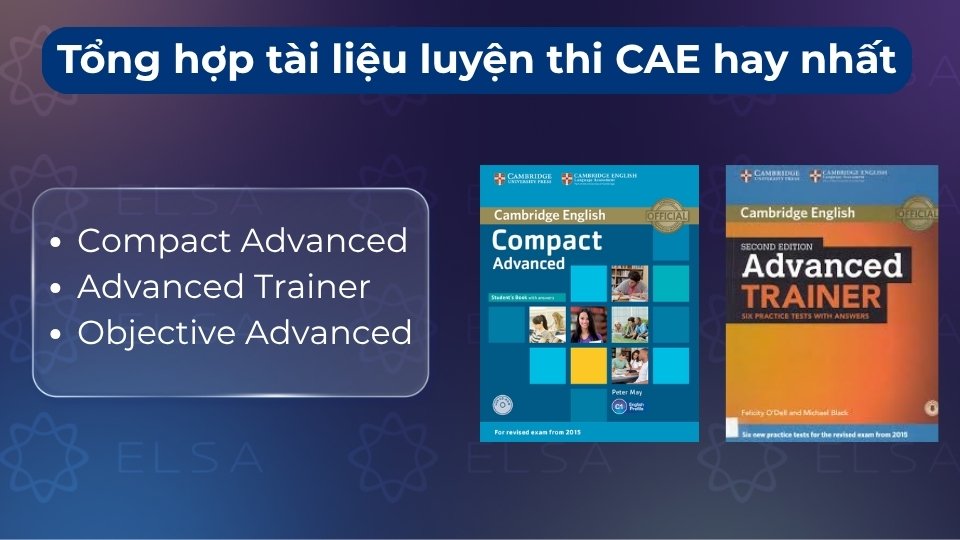 Các tài liệu hàng đầu gồm Compact Advanced, Advanced Trainer và Objective Advanced Các tài liệu hàng đầu gồm Compact Advanced, Advanced Trainer và Objective Advanced