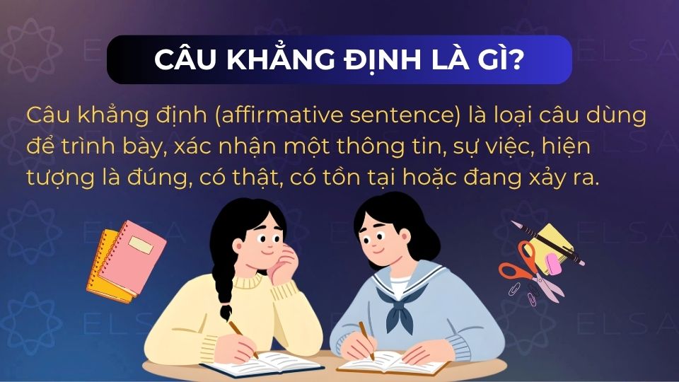 Câu khẳng định tiếng Anh là affirmative sentence