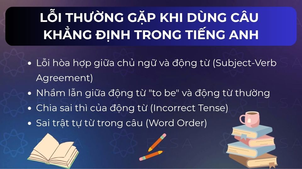 Lỗi thường gặp khi dùng câu khẳng định trong tiếng Anh