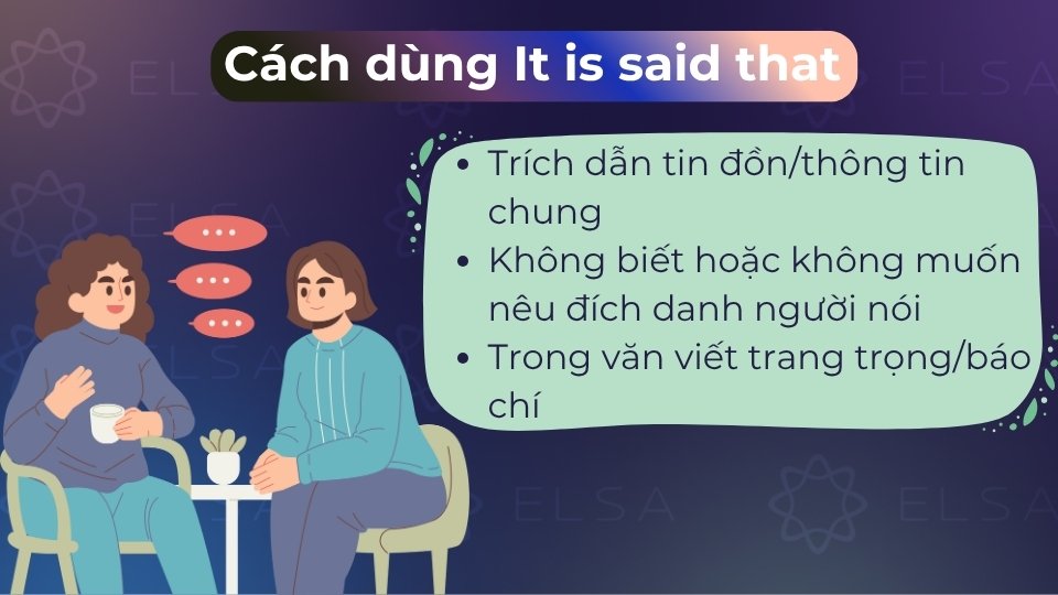 Dùng để trích dẫn tin đồn, báo chí hoặc thông tin khách quan mà không cần nêu tên người nói Dùng để trích dẫn tin đồn, báo chí hoặc thông tin khách quan mà không cần nêu tên người nói