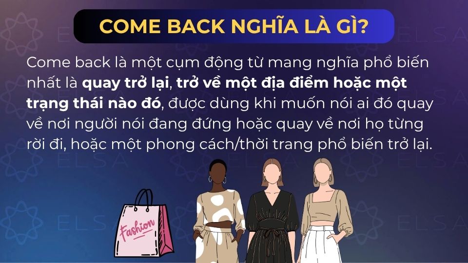 Come back nghĩa là quay trở lại