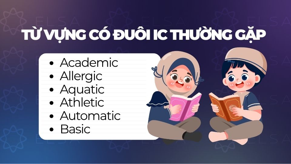 Tổng hợp từ có đuôi ic thường gặp trong tiếng Anh Tổng hợp từ có đuôi ic thường gặp trong tiếng Anh
