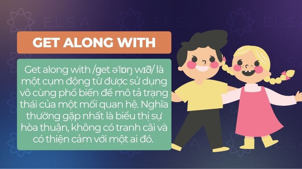Get along with là gì?
