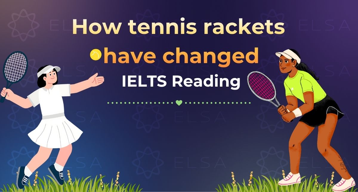 How tennis rackets have changed: Giải đề Reading Cam 19 Test 1