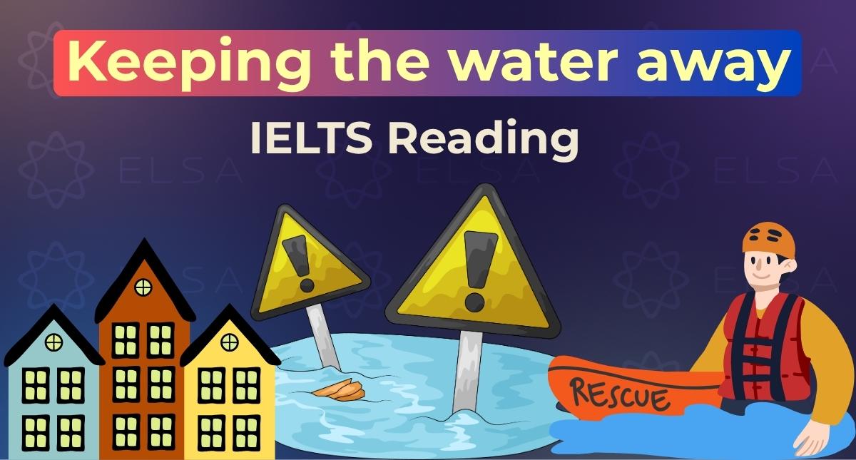 Keeping the water away: Đáp án & Giải chi tiết IELTS Reading