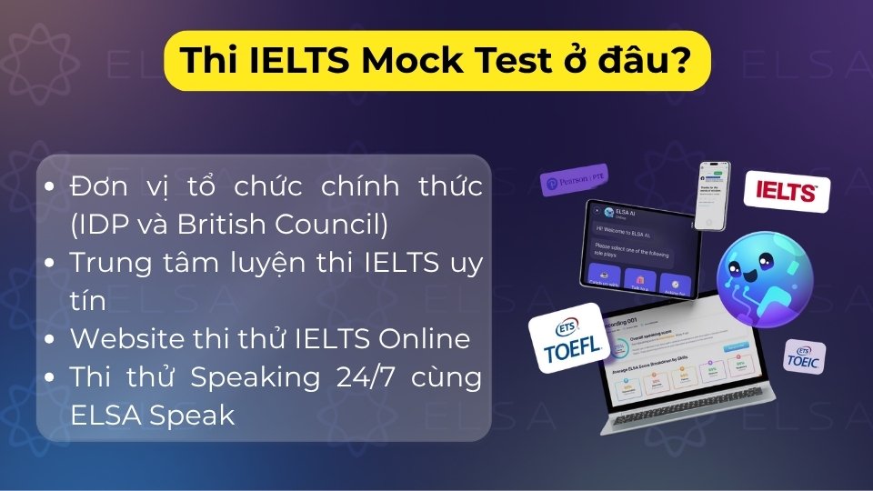Bạn có thể thi tại IDP, BC, các trung tâm uy tín hoặc thi online trên ELSA Speak Bạn có thể thi tại IDP, BC, các trung tâm uy tín hoặc thi online trên ELSA Speak