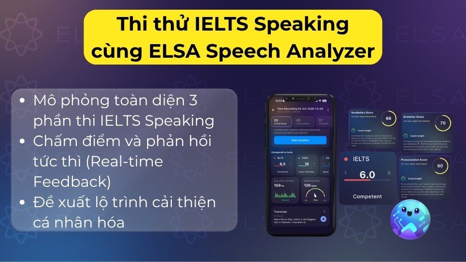 ELSA giúp giả lập 3 phần thi Speaking, chấm điểm và sửa lỗi phát âm chuẩn xác bằng AI ELSA giúp giả lập 3 phần thi Speaking, chấm điểm và sửa lỗi phát âm chuẩn xác bằng AI