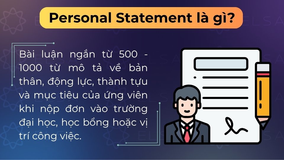 Personal Statement là bài luận cá nhân thể hiện năng lực và mục tiêu chinh phục hồ sơ săn học bổng du học