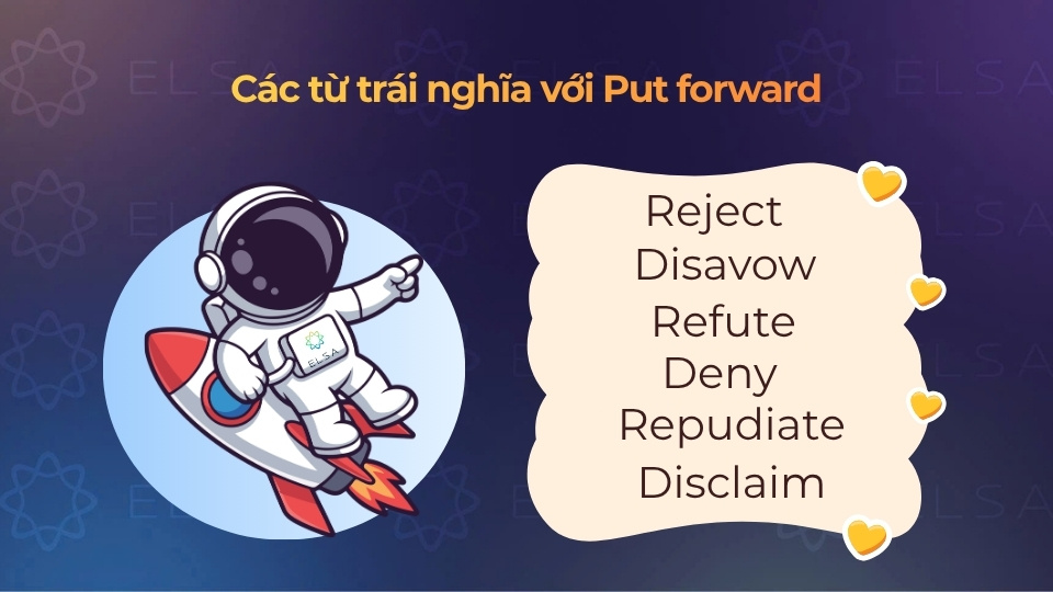 Một số từ trái nghĩa với put forward Một số từ trái nghĩa với put forward