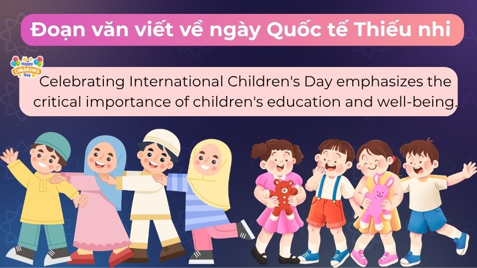 Đoạn văn 3 nói về tầm quan trọng của giáo dục và sự gắn kết gia đình ngày Quốc tế Thiếu nhi