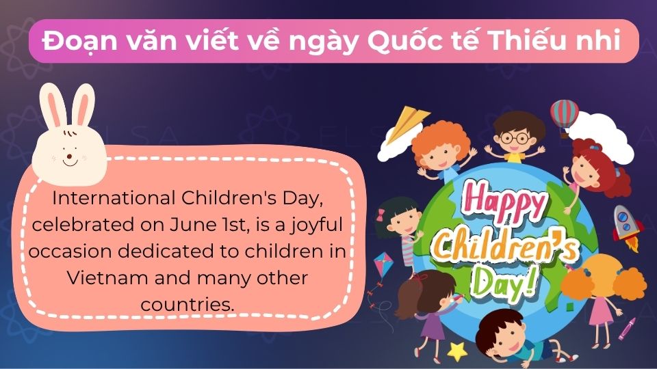Đoạn văn 1 kể về các hoạt động vui chơi và ý nghĩa bảo vệ trẻ em ngày Quốc tế Thiếu nhi