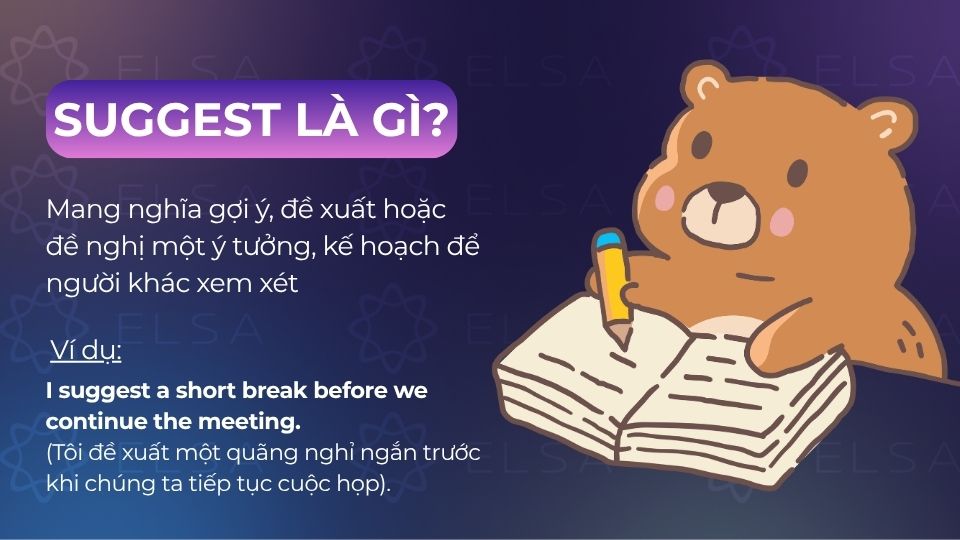 Suggest đóng vai trò là một động từ mang nghĩa phổ biến nhất là gợi ý Suggest đóng vai trò là một động từ mang nghĩa phổ biến nhất là gợi ý